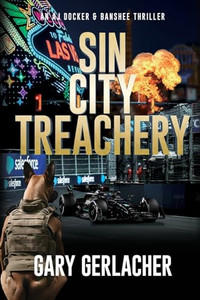 Sin City Treachery: An AJ Docker and Banshee Thriller By Gary Gerlacher - Paperback Sin City Treachery: An AJ Docker and Banshee Thriller By Gary Gerlacher - Paperback