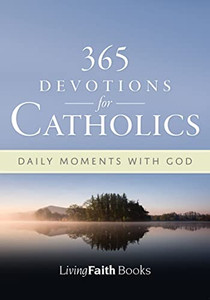 365 Devotions for Catholics: Daily Moments with God By Terence Hegarty - Paperback 365 Devotions for Catholics: Daily Moments with God By Terence Hegarty - Paperback