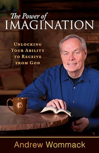 The Power of Imagination: Unlocking Your Ability to Receive from God By Andrew Wommack - Paperback The Power of Imagination: Unlocking Your Ability to Receive from God By Andrew Wommack - Paperback