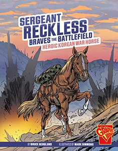 Sergeant Reckless Braves the Battlefield: Heroic Korean War Horse By Bruce Berglund - Paperback Sergeant Reckless Braves the Battlefield: Heroic Korean War Horse By Bruce Berglund - Paperback