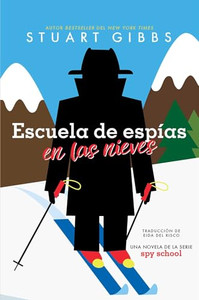 Escuela de Espas En Las Nieves (Spy Ski School) By Stuart Gibbs - Hardcover Escuela de Espas En Las Nieves (Spy Ski School) By Stuart Gibbs - Hardcover