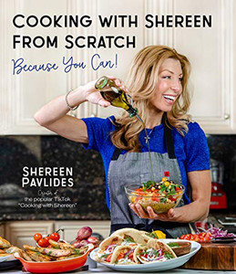 Cooking with Shereen from Scratch: Because You Can! By Shereen Pavlides - Paperback Cooking with Shereen from Scratch: Because You Can! By Shereen Pavlides - Paperback