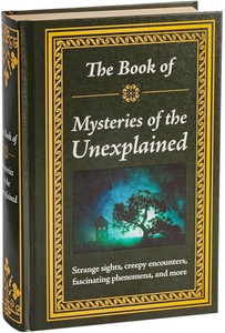 The Book of Mysteries of the Unexplained By Publications International Ltd - Hardcover The Book of Mysteries of the Unexplained By Publications International Ltd - Hardcover