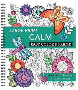 Large Print Easy Color & Frame - Calm (Stress Free Coloring Book) By New Seasons - Spiral Large Print Easy Color & Frame - Calm (Stress Free Coloring Book) By New Seasons - Spiral