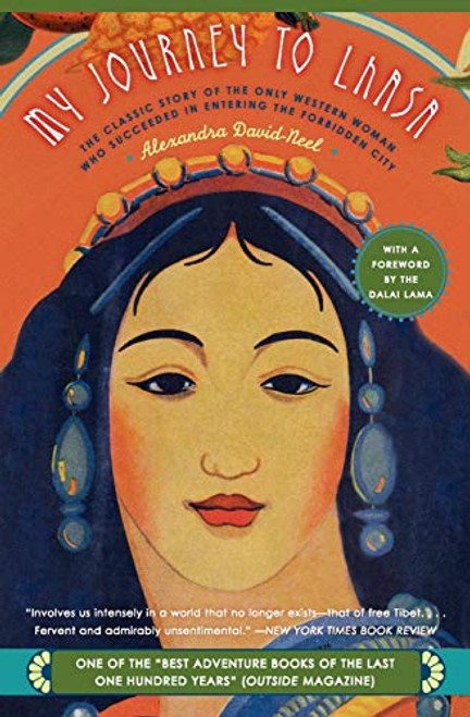 My Journey to Lhasa: The Classic Story of the Only Western Woman Who Succeeded in Entering the Forbidden City By Alexandra David-Neel - Paperback