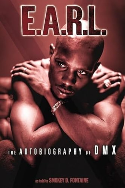 E.A.R.L.: The Autobiography of DMX By DMX - Paperback