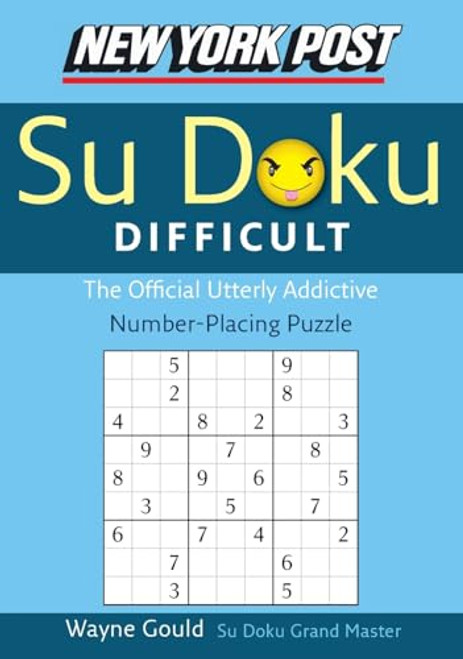 New York Post Difficult Su Doku: The Official Utterly Adictive Number-Placing Puzzle By Wayne Gould - Paperback