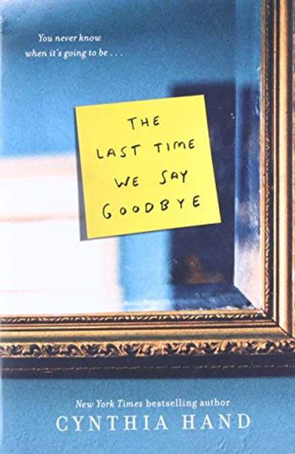 The Last Time We Say Goodbye By Cynthia Hand - Paperback