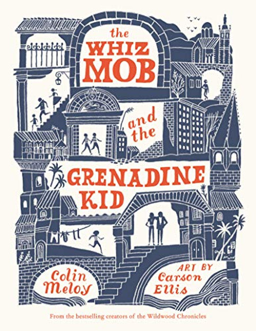 The Whiz Mob and the Grenadine Kid By Colin Meloy - Paperback
