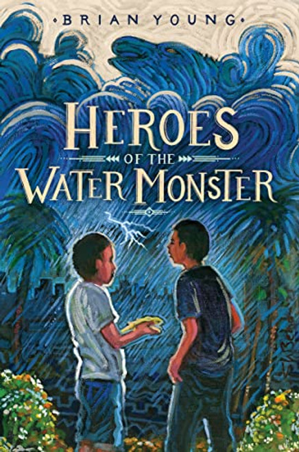 Heroes of the Water Monster By Brian Young - Hardcover