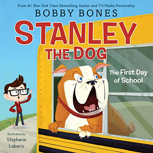 Stanley the Dog: The First Day of School By Bobby Bones - Hardcover