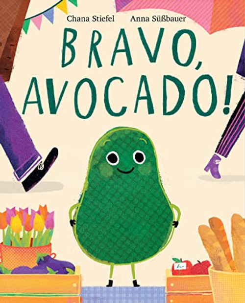 Bravo, Avocado! By Chana Stiefel - Hardcover