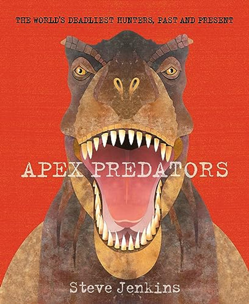 Apex Predators By Steve Jenkins - Paperback