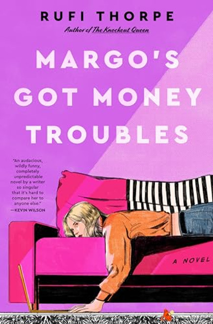 Margo's Got Money Troubles By Rufi Thorpe - Hardcover