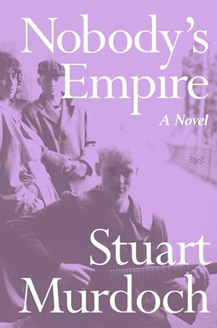 Nobody's Empire By Stuart Murdoch - Hardcover