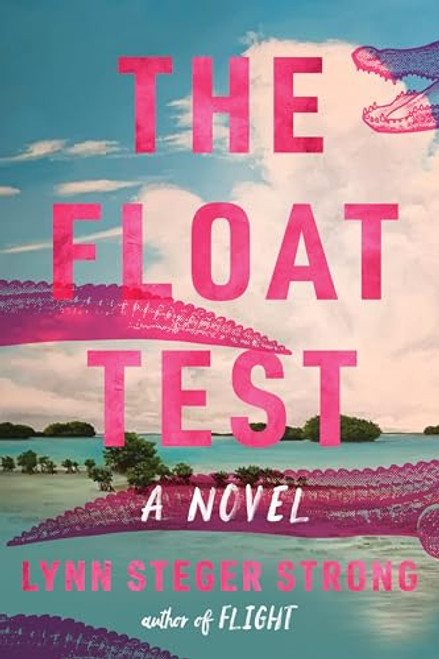 The Float Test By Lynn Steger Strong - Hardcover