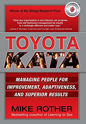 Toyota Kata: Managing People for Improvement, Adaptiveness and Superior Results By Mike Rother - Hardcover