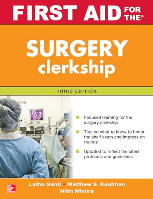 First Aid for the Surgery Clerkship, Third Edition By Latha Ganti - Paperback