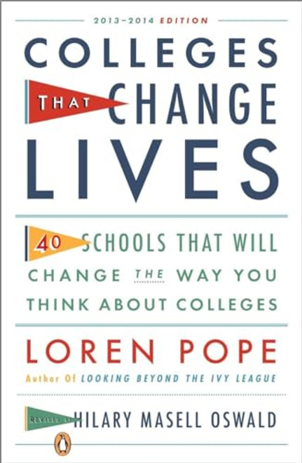 Colleges That Change Lives: 40 Schools That Will Change the Way You Think about College By Loren Pope - Paperback