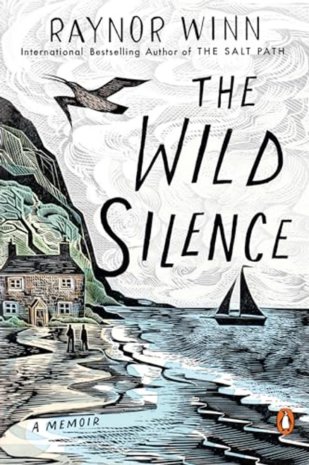 The Wild Silence: A Memoir By Raynor Winn - Paperback