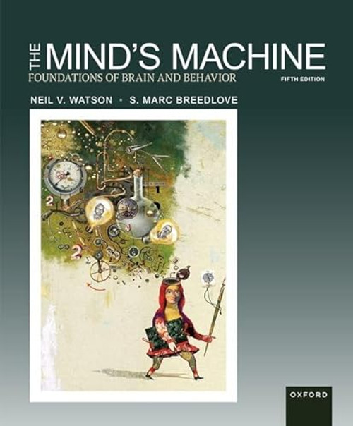 The Mind's Machine: Foundations of Brain and Behavior By Neil Watson - Paperback