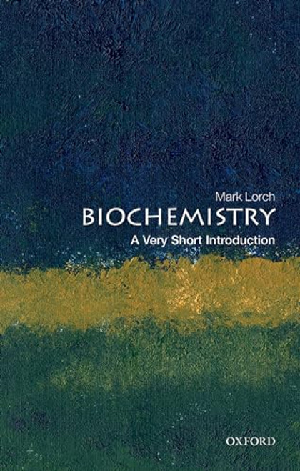 Biochemistry: A Very Short Introduction By Mark Lorch - Paperback
