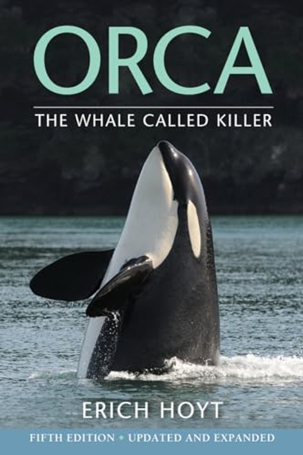 Orca: The Whale Called Killer By Erich Hoyt - Paperback