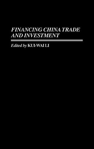 Financing China Trade and Investment By Kui-Wai Li - Hardcover