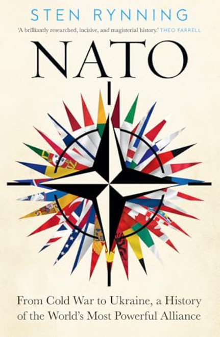 NATO: From Cold War to Ukraine, a History of the World's Most Powerful Alliance By Sten Rynning - Hardcover
