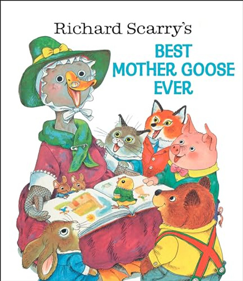 Richard Scarry's Best Mother Goose Ever By Richard Scarry - Hardcover