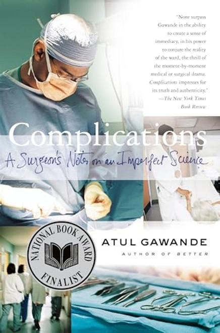 Complications: A Surgeon's Notes on an Imperfect Science By Atul Gawande - Paperback