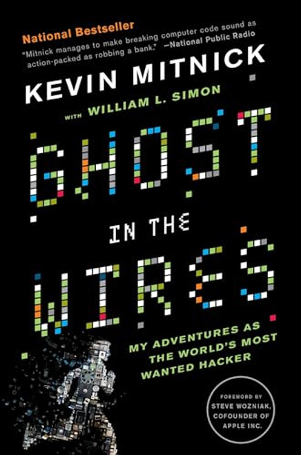 Ghost in the Wires: My Adventures as the World's Most Wanted Hacker By Kevin Mitnick - Paperback