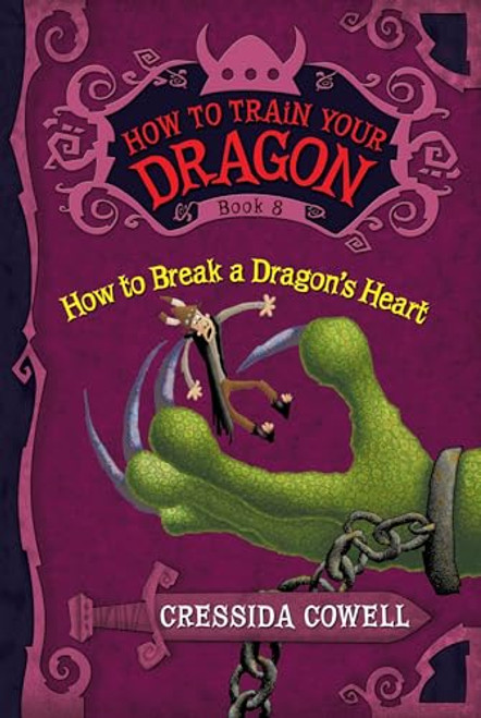 How to Train Your Dragon: How to Break a Dragon's Heart By Cressida Cowell - Paperback