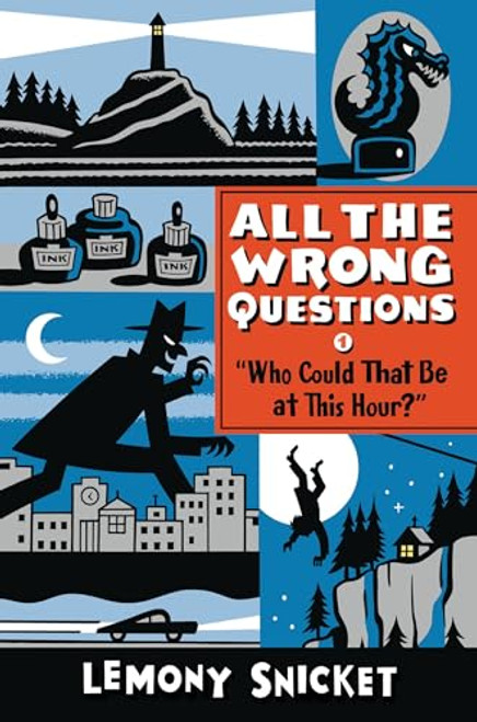 Who Could That Be at This Hour?: Also Published as All the Wrong Questions: Question 1 By Lemony Snicket - Paperback