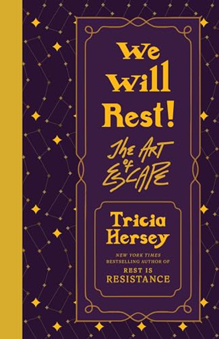 We Will Rest!: The Art of Escape By Tricia Hersey - Hardcover