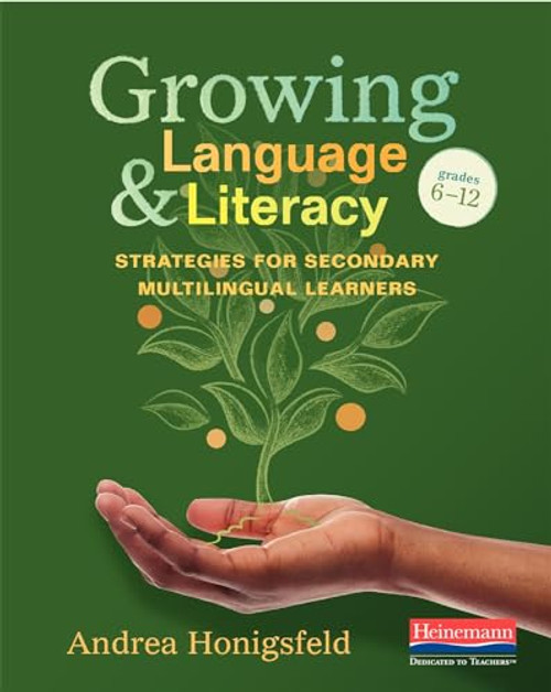 Growing Language and Literacy: Strategies for Secondary Multilingual Learners By Andrea Honigsfeld - Paperback