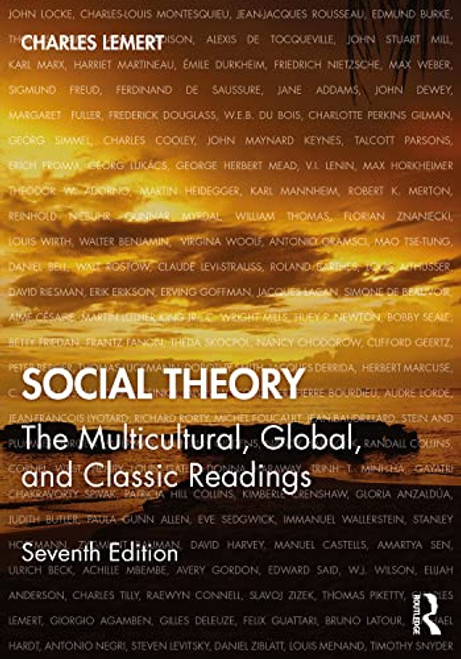Social Theory: The Multicultural, Global, and Classic Readings By Charles Lemert - Paperback