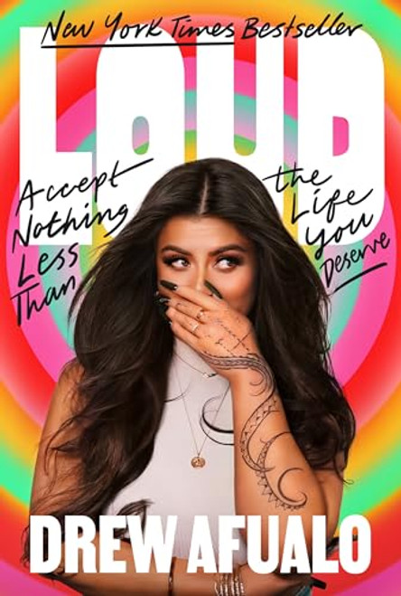 Loud: Accept Nothing Less Than the Life You Deserve By Drew Afualo - Hardcover