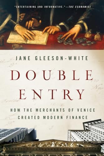 Double Entry: How the Merchants of Venice Created Modern Finance By Jane Gleeson-White - Paperback