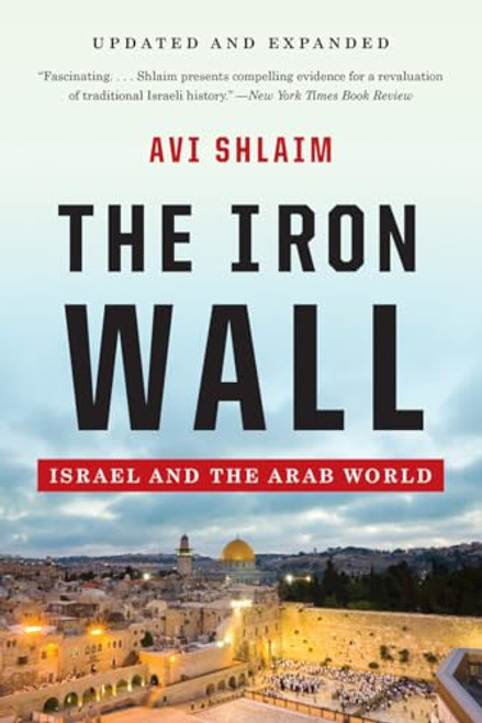 The Iron Wall: Israel and the Arab World By Avi Shlaim - Paperback