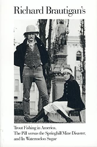 Trout Fishing in America, Pill Vs Springhill Mine Disaster, in Watermelon Sugar By Richard Brautigan - Paperback