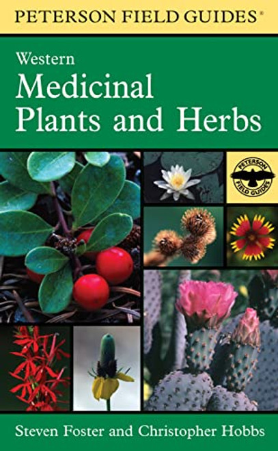 A Peterson Field Guide to Western Medicinal Plants and Herbs By Christopher Hobbs - Hardcover