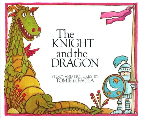 The Knight and the Dragon By Tomie dePaola - Hardcover