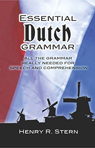 Essential Dutch Grammar: All the Grammar Really Needed for Speech and Comprehension By Henry R. Stern - Paperback
