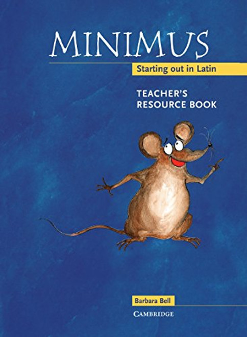 Minimus Teacher's Resource Book: Starting Out in Latin By Barbara Bell - Spiral