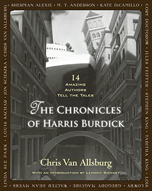 The Chronicles of Harris Burdick: 14 Amazing Authors Tell the Tales By Chris Van Allsburg - Hardcover