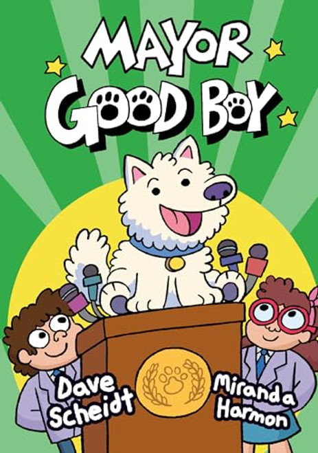Mayor Good Boy: (A Graphic Novel) By Dave Scheidt - Hardcover
