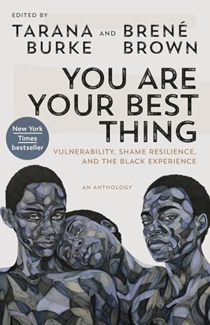 You Are Your Best Thing: Vulnerability, Shame Resilience, and the Black Experience By Tarana Burke - Paperback