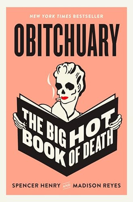 Obitchuary: The Big Hot Book of Death By Spencer Henry - Hardcover