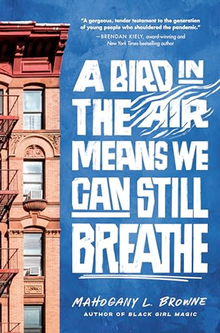 A Bird in the Air Means We Can Still Breathe By Mahogany L. Browne - Hardcover